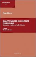 Dialetti Walser in contesto plurilingue. Gressoney e Issime in valle d'Aosta