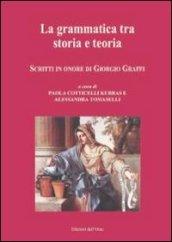 La grammatica tra storia e teoria. Scritti in onore di Giorgio Graffi. Ediz. multilingue