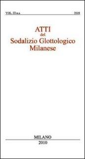 Atti del sodalizio glottologico milanese (Milano, novembre 2007-giugno 2008)