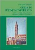 Guida di Fubine Monferrato. Natura, storia, arte, cultura, turismo, economia, personaggi