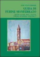 Guida di Fubine Monferrato. Natura, storia, arte, cultura, turismo, economia, personaggi