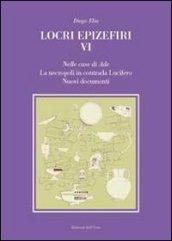 Locri epizefiri VI. Nelle case di Ade. Le necropoli in contrada Lucifero. Nuovi documenti