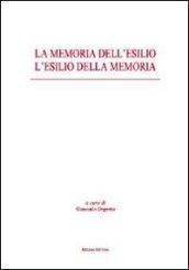 La memoria dell'esilio. L'esilio della memoria