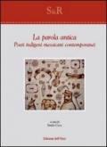 La parola antica. Poeti indigeni messicani contemporanei. Ediz. multilingue