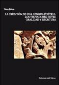 La creation de una lengua poética. Los trovadores entre oralidad y escritura