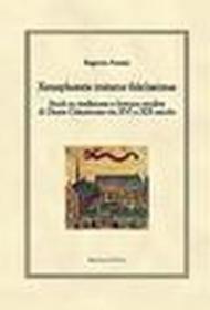 Xenophontis imitator fidelissimus. Studi su tradizione e fortuna erudite di Dione Crisostomo tra XVI e XIX secolo