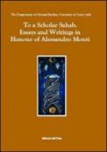 To a scholar sahab. Essay and writings in honour of Alessandro Monti