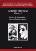 Actoris studium album. 2.Eredità di Stanislavskij e attori del secolo grottesco