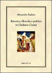 Retorica, filosofia e politica in Giuliano Cesare