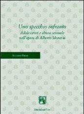 Uno specchio infranto. Adolescenti e abuso sessuale nell'opera di Alberto Moravia