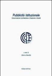 Pubblicità istituzionale. Comunicazione multimediale e creazione di eventi. Con DVD