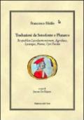Traduzioni da Senofonte e Plutarco. «Respublica Lacedaemoniorum», «Agesilaus», «Lycurgus», «Numa», «Cyri Paedia»