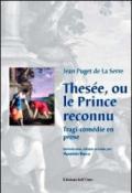 Thesée, ou le prince reconnu. Tragi-comédie en rose