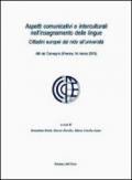 Aspetti comunicativi e interculturali nell'insegnamento delle lingue. Cittadini europei dal nido all'Università. Atti del Convegno (Firenze, 14 marzo 2013)