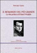 Il romanzo del più grande. La vita polacca di Karol Wojtyla