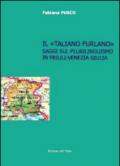 Il «taliano furlano». Saggi sul plurilinguismo in Friuli-Venezia Giulia