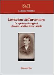 L'emozione dell'avventura. Le esperienze di viaggio di Giacomo Carelli di Rocca Castello