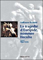 La tragedie d'Euripide, nommee Hecuba. Ediz. italiana e francese. Con CD-ROM