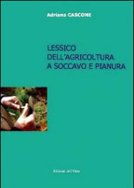 Lessico dell'agricoltura a Soccavo e Pianura. Con CD-ROM