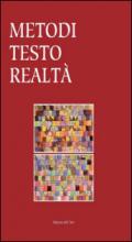 Metodi testo realtà. Atti del Convegno di studi (Torino, 7-8 maggio 2013)