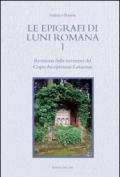 Le epigrafi di Luni Romana I. Revisione delle iscrizioni del Corpus Inscriptium Latinarum: 1