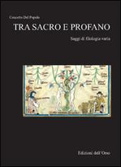 Tra sacro e profano. Saggi di filologia varia