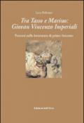 Tra Tasso e Marino. Giovan Vincenzo Imperiali. Percorsi nella letteratura di primo Seicento