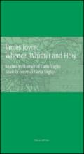 James Joyce: whence, whinther and now. Studies in honour of Carla Vaglio-Studi in onore di Carlo Vaglio. Ediz. bilingue