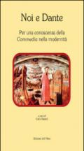 Noi e Dante. Per una conoscenza della «Commedia» nella modernità