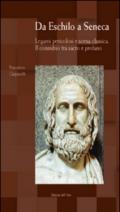 Da Eschilo a Seneca. Legami pericolosi e scena classica. Il connubio tra sacro e profano. Testo italiano, latino e greco. Ediz. multilingue