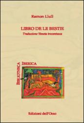 Libro de le bestie. Traduzione veneta trecentesca. Ediz. multilingue