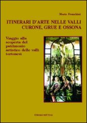 Itinerari d'arte nelle valli Curone, Grue e Ossona. Viaggio alla scoperta del patrimonio artistico delle valli tortonesi