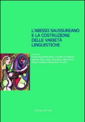 L'abisso saussureano e la costruzione delle varietà linguistiche