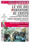 Le vie dei portatori di Cristo. 7 itinerari alla scoperta di confraternite, oratori, processioni. Ediz. italiana e inglese