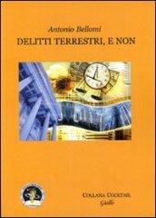 Delitti terrestri, e non