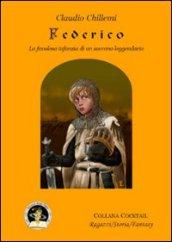 Federico. La favolosa infanzia di un sovrano leggendario