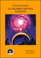 La galassia dei soli nascenti