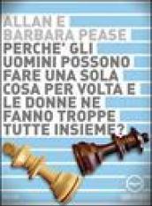 Perché gli uomini possono fare una sola cosa per volta e le donne ne fanno troppe tutte insieme? Audiolibro. CD Audio