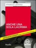 Anche una sola lacrima. Audiolibro. 2 CD Audio