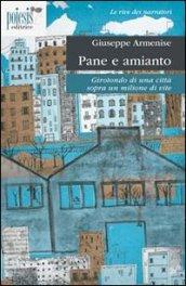 Pane e amianto. Girotondo di una città sopra un milione di vite