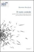 Il vuoto centrale. Quattro brevi discorsi per una teoria psicoanalitica dell'istituzione