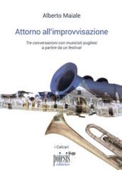 Attorno all'improvvisazione. Tre conversazioni con musicisti pugliesi a partire da un festival