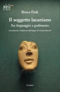 Il soggetto lacaniano. Tra linguaggio e godimento