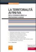 La territorialità ai fini IVA per le cessioni di beni e la prestazione di servizi