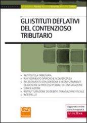 Istituti deflativi del contenzioso tributario (Gli)