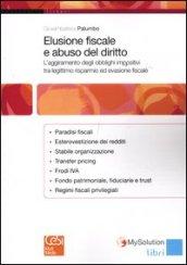 Elusione fiscale e abuso del diritto. L'aggiramento degli obblighi impositivi tra legittimo risparmio ed evasione fiscale