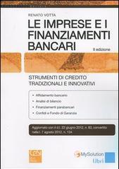 Le imprese e i finanziamenti bancari. Strumenti di credito tradizionali e innovativi