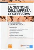 La gestione dell'impresa cooperativa. Analisi giuridica, economica e fiscale