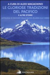 Le gloriose tradizioni del Pacifico e altre storie. Antologia di racconti dalla Nuova Zelanda alle Hawaii