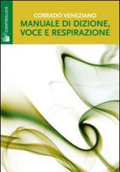 Manuale di dizione, voce e respirazione